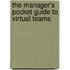 The Manager's Pocket Guide to Virtual Teams