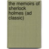 The Memoirs Of Sherlock Holmes (Ad Classic) door Sir Arthur Conan Doyle