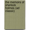 The Memoirs Of Sherlock Holmes (Ad Classic) door Sir Arthur Conan Doyle