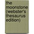 The Moonstone (Webster's Thesaurus Edition)