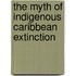 The Myth Of Indigenous Caribbean Extinction