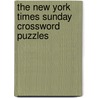 The New York Times Sunday Crossword Puzzles by Will Shortz