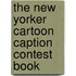 The New Yorker Cartoon Caption Contest Book