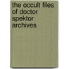 The Occult Files Of Doctor Spektor Archives by Jesse Santos