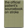 The Official Patient's Sourcebook On Stroke by Icon Health Publications