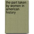 The Part Taken By Women In American History