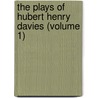 The Plays Of Hubert Henry Davies (Volume 1) by Hubert Henry Davies