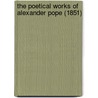The Poetical Works Of Alexander Pope (1851) by Alexander Pope