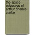 The Space Odysseys Of Arthur Charles Clarke
