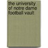 The University of Notre Dame Football Vault