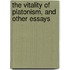 The Vitality Of Platonism, And Other Essays