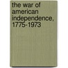 The War Of American Independence, 1775-1973 door John Malcolm Ludlow