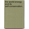 The World-Energy And Its Self-Conservation. door William Mc Bryant