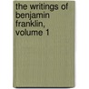 The Writings Of Benjamin Franklin, Volume 1 door Benjamin Franklin