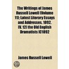 The Writings Of James Russell Lowell (1892) by James Russell Lowell