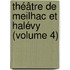 Théâtre De Meilhac Et Halévy (Volume 4)