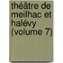 Théâtre De Meilhac Et Halévy (Volume 7)