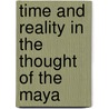 Time and Reality in the Thought of the Maya door Miguel Leon-Portilla