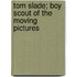 Tom Slade; Boy Scout of the Moving Pictures