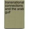 Transnational Connections And The Arab Gulf door Madawi Al-Rasheed