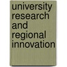 University Research And Regional Innovation door Attila Varga