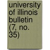 University of Illinois Bulletin (7, No. 35) door General Books