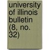 University of Illinois Bulletin (8, No. 32) door General Books