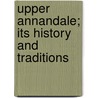 Upper Annandale; Its History And Traditions by Agnes Marchbank