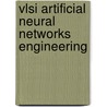 Vlsi Artificial Neural Networks Engineering door Mohamed I. Elmasry