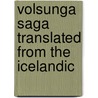 Volsunga Saga Translated from the Icelandic by Eir kr Magnússon