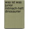Was Ist Was Junior Mitmach-heft Dinosaurier door Monika Ehrenreich