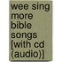 Wee Sing More Bible Songs [with Cd (audio)]