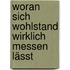 Woran sich Wohlstand wirklich messen lässt