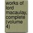 Works Of Lord Macaulay, Complete (Volume 4)