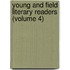 Young and Field Literary Readers (Volume 4)