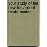 Your Study of the New Testament Made Easier by David J. Ridges