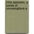 Éfés Dammîm. A Series Of Conversations A