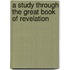 A Study Through the Great Book of Revelation