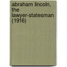 Abraham Lincoln, The Lawyer-Statesman (1916) door John Thomas Richards