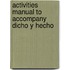 Activities Manual To Accompany Dicho Y Hecho