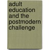 Adult Education and the Postmodern Challenge door Robin Usher