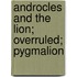 Androcles And The Lion; Overruled; Pygmalion