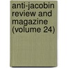 Anti-Jacobin Review and Magazine (Volume 24) door John Boyd Thacher Collection