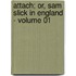Attach; Or, Sam Slick in England - Volume 01