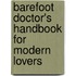Barefoot Doctor's Handbook for Modern Lovers