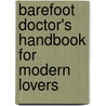 Barefoot Doctor's Handbook for Modern Lovers by Stephen Russell