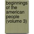 Beginnings of the American People (Volume 3)