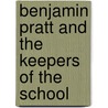 Benjamin Pratt and the Keepers of the School door Andrew Clements