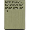 Bible Lessons for School and Home (Volume 1) by Hermann Baar