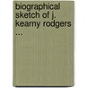 Biographical Sketch Of J. Kearny Rodgers ... door Edward Delafield